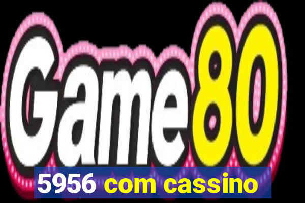 5956 com cassino